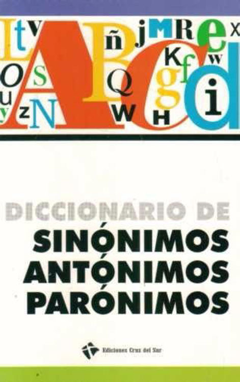 Imagen de Diccionario De Sinónimos, Antónimos Y Parónimos