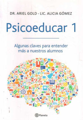 Imagen de Psicoeducar 1 / Dr. Ariel Gold - Lic. Alici Gómez