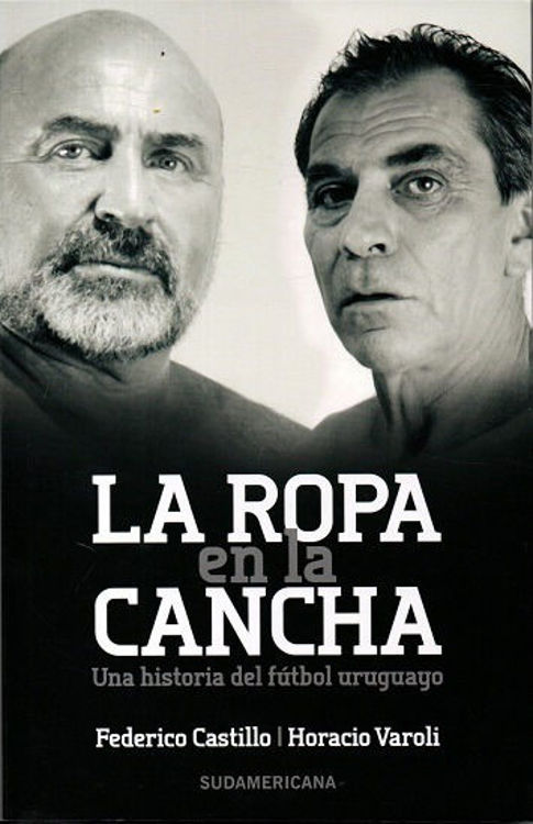 Imagen de La Ropa En La Cancha / Federico Castillo y Horacio Varoli