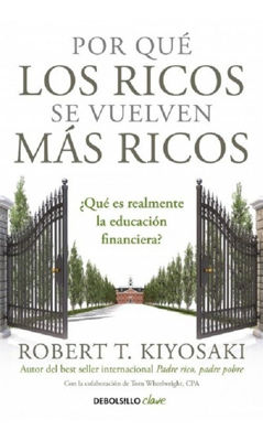 Imagen de Por Qué Los Ricos Se Vuelven Más Ricos / Kiyosaki