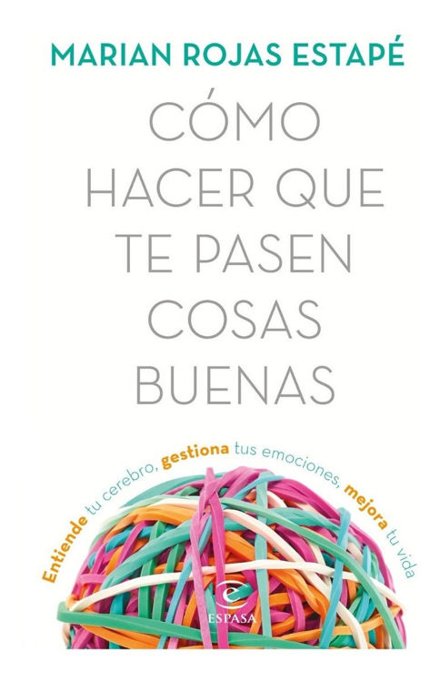 Imagen de Cómo Hacer Que Te Pasen Cosas Buenas / Marian Rojas Estapé