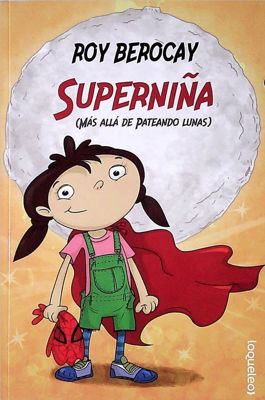 Imagen de Superniña. Más Allá De Pateando Lunas / Roy Berocay