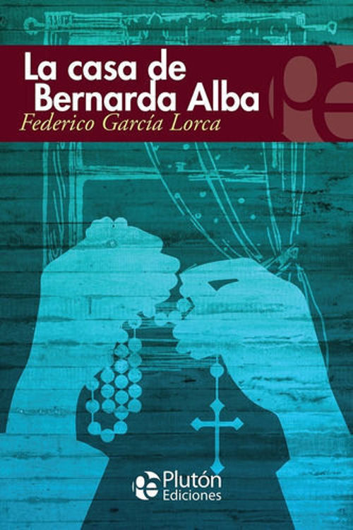 Imagen de LA CASA DE BERNARDA ALBA / FEDERICO GARCÍA LORCA