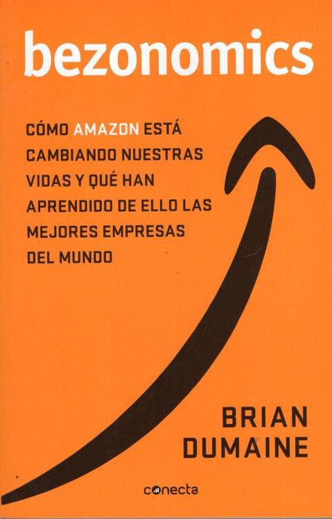 Imagen de Bezonomics: Cómo Amazon Está Cambiando Nuestras Vidas