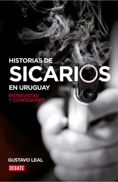 Imagen de Historias De Sicarios En Uruguay / Gustavo Leal