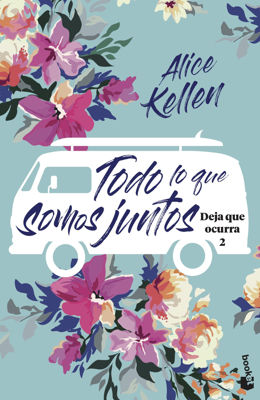 Imagen de Todo Lo Que Somos Juntos (Deja que ocurra 2) / Alice Kellen