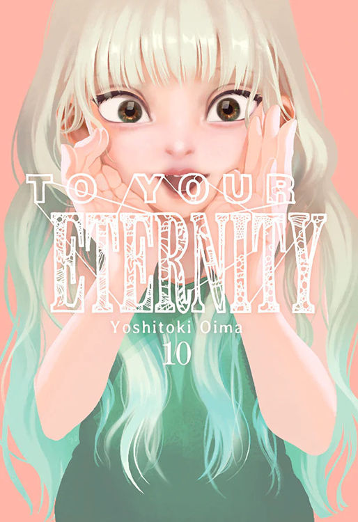 Imagen de TO YOUR ETERNITY VOL. 10 - YOSHITOKI OIMA / IVREA