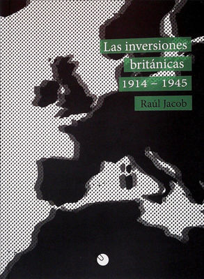 Imagen de Las Inversiones Britanicas 1914 - 1945 / Raúl Jacob