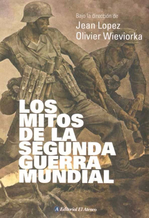 Imagen de Los Mitos De La Segunda Guerra Mundial - Jean Lopez