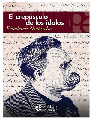 Imagen de EL CREPÚSCULO DE LOS ÍDOLOS / FRIEDRICH NIETZSCHE