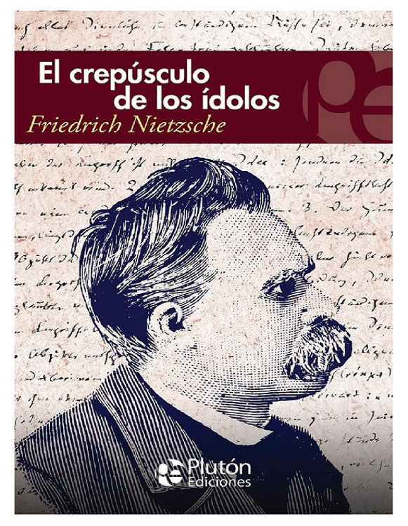 Imagen de EL CREPÚSCULO DE LOS ÍDOLOS / FRIEDRICH NIETZSCHE