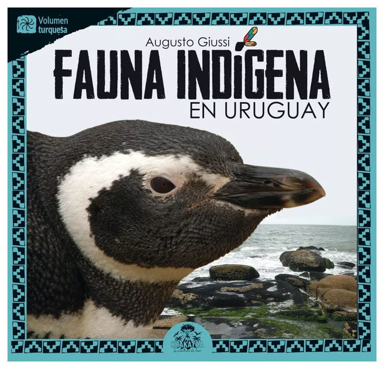 Imagen de Fauna Indigena en Uruguay (Volumen Turquesa) / Augusto Giussi