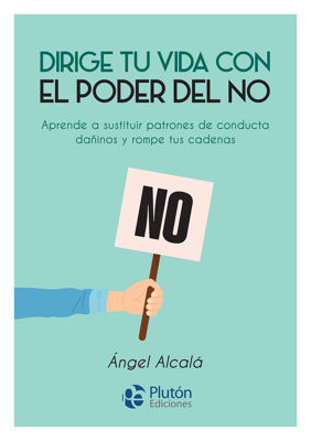Imagen de DIRIGE TU VIDA CON EL PODER DEL NO / ÁNGEL ALCALÁ