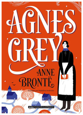 Imagen de Agnes Grey (Alma Ilustrados) / Anne Bronte