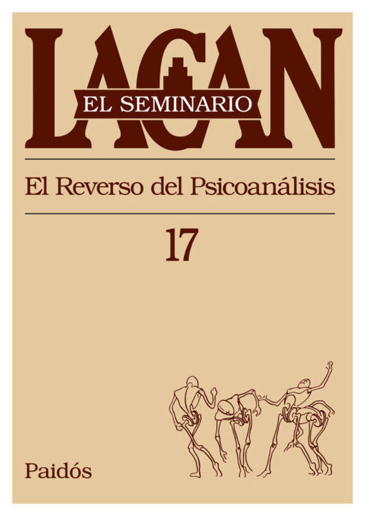 Imagen de El Seminario Lacan 17 - El reverso del Psicoanálisis