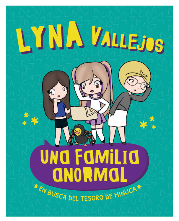 Imagen de UNA FAMILIA ANORMAL EN BUSCA DEL TESORO DE MINUCA / LYNA VALLEJOS