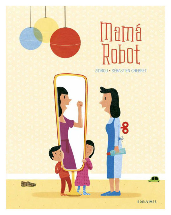 Imagen de MAMÁ ROBOT / ZIDROU