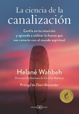 Imagen de LA CIENCIA DE LA CANALIZACION / HELANE WAHBEH