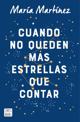 Imagen de CUANDO NO QUEDEN MÁS ESTRELLAS QUE CONTAR / MARÍA MARTÍNEZ