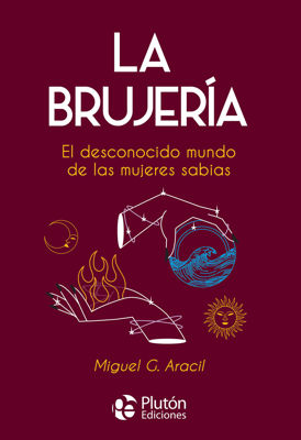 Imagen de LA BRUJERÍA / MIGUEL G. ARACIL