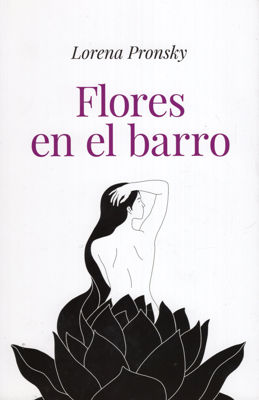 Imagen de Flores en el barro / Lorena Pronsky