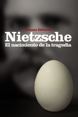 Imagen de EL NACIMIENTO DE LA TRAGEDIA (ALIANZA EDITORIAL) / FRIEDRICH NIETZSCHE