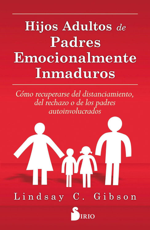 Imagen de HIJOS ADULTOS DE PADRES EMOCIONALMENTE INMADUROS / LINDSAY C. GIBSON