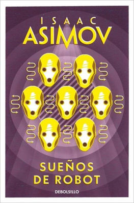 Imagen de SUEÑOS DE ROBOT / ISAAC ASIMOV