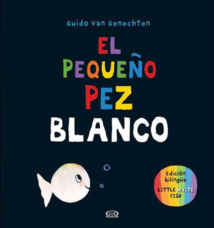 Imagen de EL PEQUEÑO PEZ BLANCO (ESPAÑOL-INGLÉS) / GUIDO VAN GENECHTEN