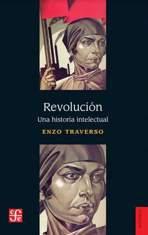 Imagen de REVOLUCION. UNA HISTORIA INTELECTUAL / ENZO TRAVERSO