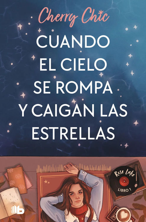 Imagen de CUANDO EL CIELO SE ROMPA Y CAIGAN LAS ESTRELLAS (ROSE LAKE 1) / CHERRY CHIC