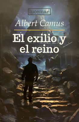 Imagen de EL EXILIO Y EL REINO / ALBERT CAMUS