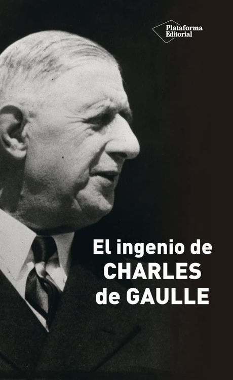 Imagen de EL INGENIO DE CHARLES DE GAULLE / CHARLES DE GAULLE