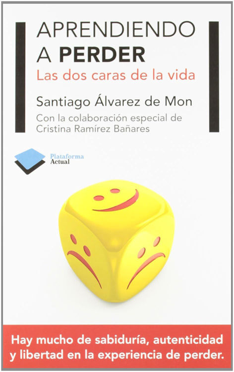 Imagen de Aprendiendo a perder: Las dos caras de la vida / Santiago Álvarez de Mon
