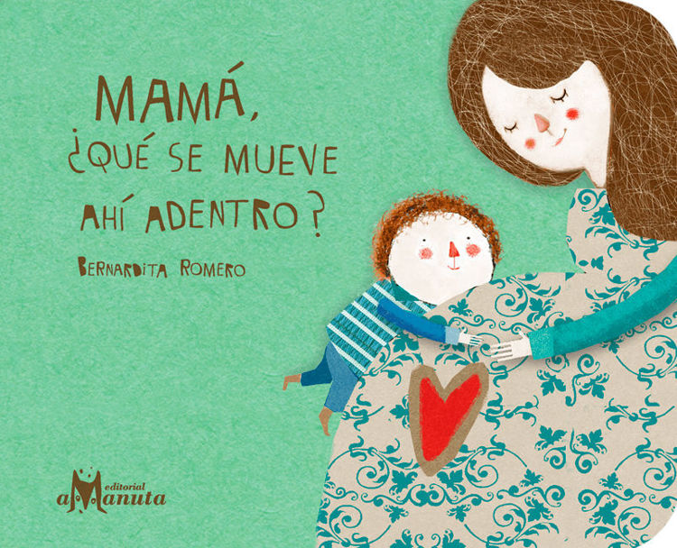 Imagen de MAMÁ ¿QUÉ SE MUEVE AHÍ ADENTRO? / BERNARDITA ROMERO