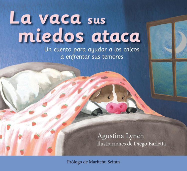 Imagen de LA VACA SUS MIEDOS ATACA / AGUSTINA LYNCH
