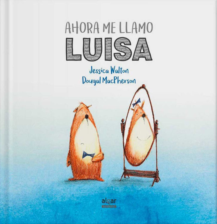 Imagen de AHORA ME LLAMO LUISA / JESSICA WALTON