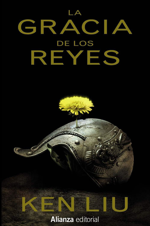 Imagen de LA GRACIA DE LOS REYES - LA DINASTÍA DEL DIENTE DE LEÓN 1 / KEN LIU