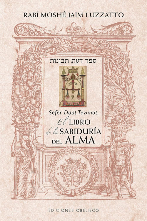 Imagen de EL LIBRO DE LA SABIDURÍA DEL ALMA / RABÍ MOSHÉ JAIM LUZZATO