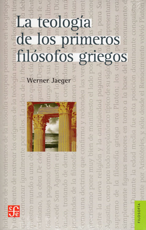 Imagen de LA TEOLOGÍA DE LOS PRIMEROS FILÓSOFOS GRIEGOS / WERNER JAEGER