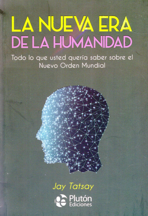 Imagen de LA NUEVA ERA DE LA HUMANIDAD / JAY TATSAY