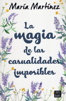 Imagen de LA MAGIA DE LAS CASUALIDADES IMPOSIBLES / MARÍA MARTÍNEZ