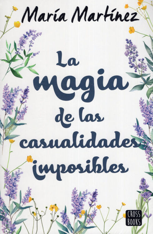 Imagen de LA MAGIA DE LAS CASUALIDADES IMPOSIBLES / MARÍA MARTÍNEZ