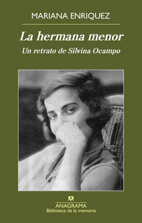 Imagen de LA HERMANA MENOR: UN RETRATO DE SILVINA OCAMPO / MARIANA ENRIQUEZ
