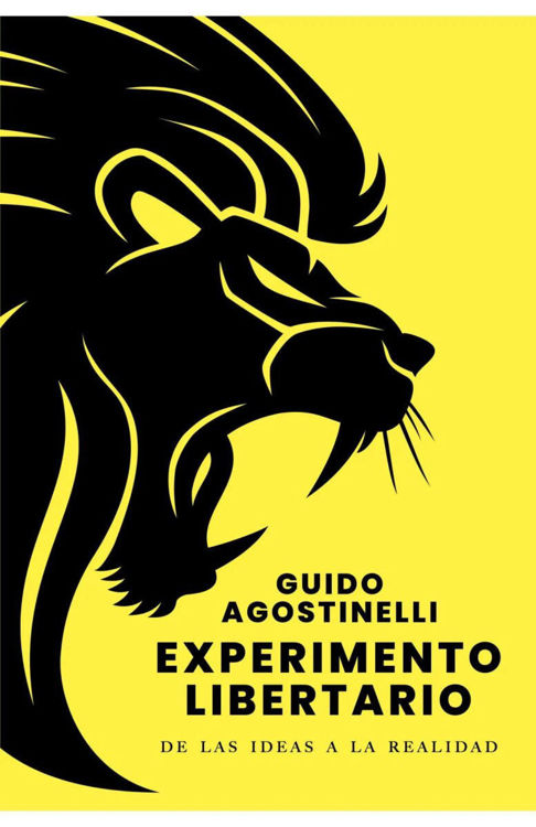Imagen de EXPERIMENTO LIBERTARIO / GUIDO AGOSTINELLI
