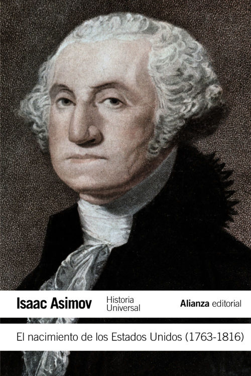 Imagen de EL NACIMIENTO DE LOS ESTADOS UNIDOS (1763-1816) / ISSAAC ASIMOV