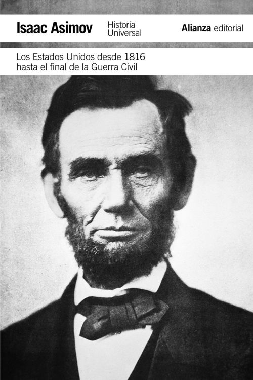 Imagen de LOS ESTADOS UNIDOS DESDE 1816 HASTA EL FINAL DE LA GUERRA CIVIL / ISAAC ASIMOV