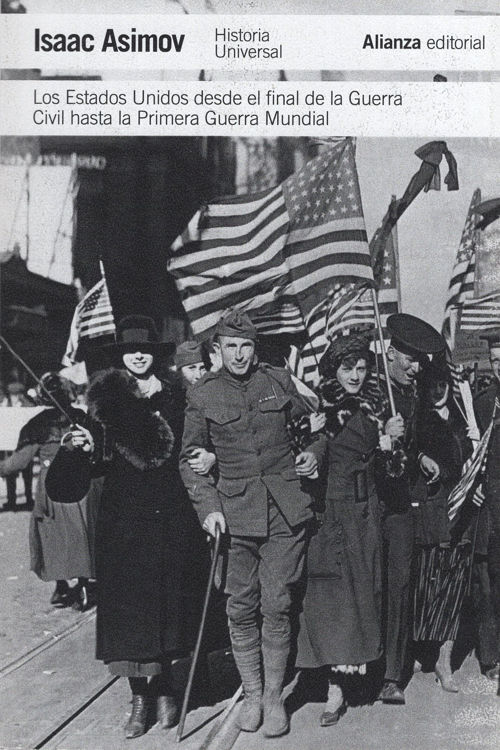 Imagen de LOS ESTADOS UNIDOS DESDE EL FINAL DE LA GUERRA CIVIL HASTA LA PRIMERA GUERRA MUNDIAL / ISAAC ASIMOV