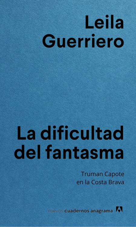Imagen de LA DIFICULTAD DEL FANTASMA / LEILA GUERRIERO
