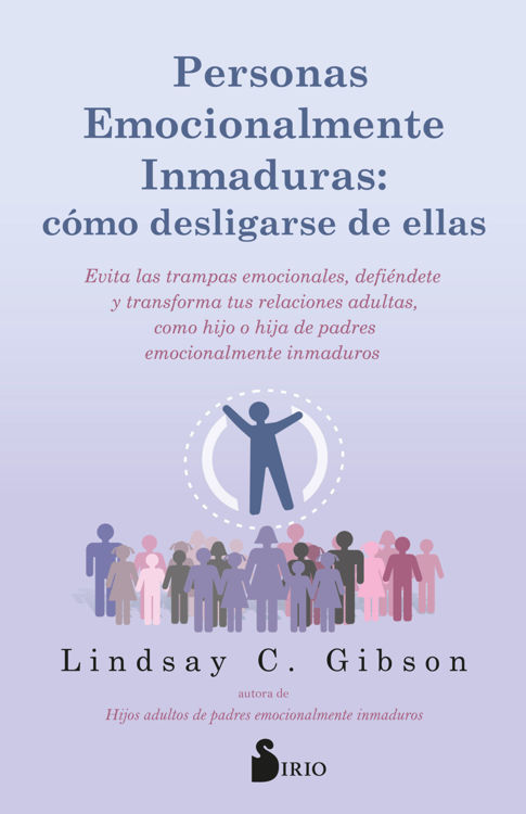 Imagen de PERSONAS EMOCIONALMENTE INMADURAS: CÓMO DESLIGARSE DE ELLAS / LINDSAY C. GIBSON